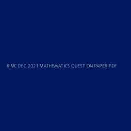 RIMC DEC 2021 MATHEMATICS QUESTION PAPER PDF